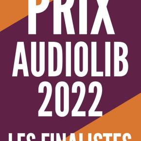Prix Audiolib 2022 : Et les finalistes sont….